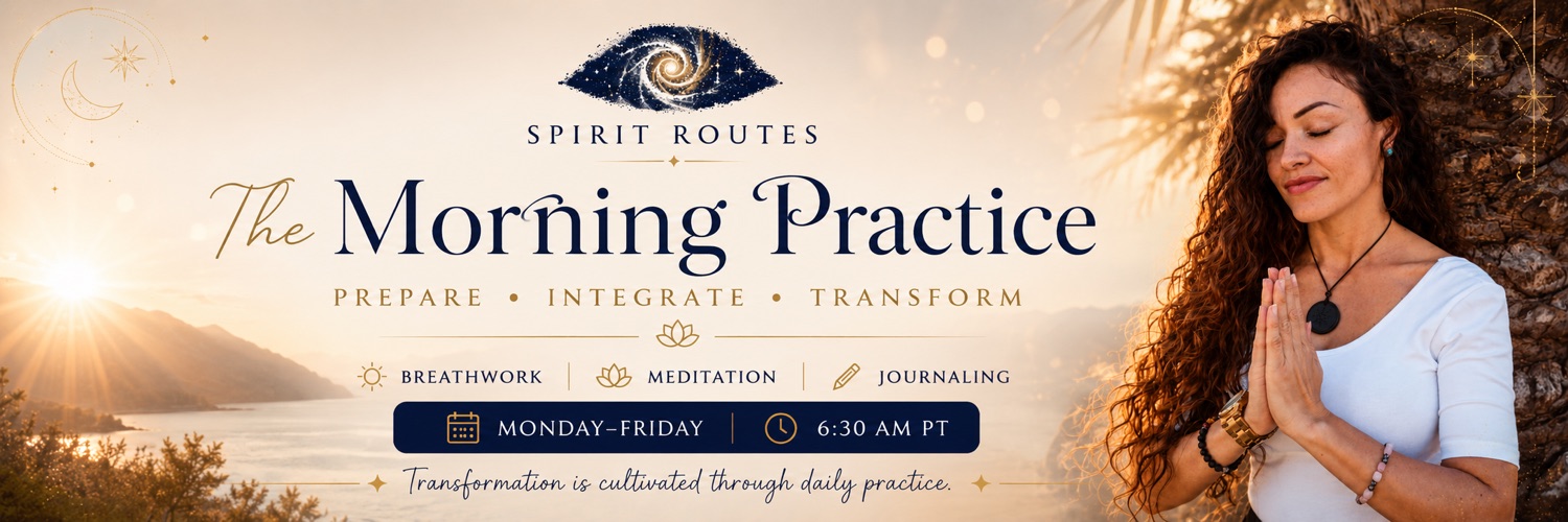 The Morning Practice: prepare, integrate, transform. Breathwork, meditation, journaling. Monday to Friday at 6:30 AM Pacific.